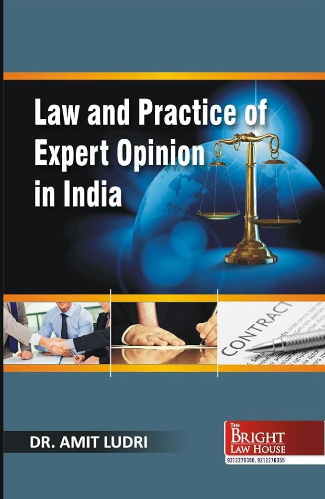 Law and Practice of Expert Opinion in India